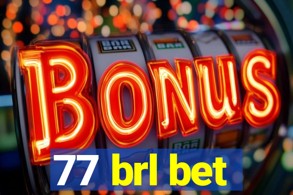 77 brl bet